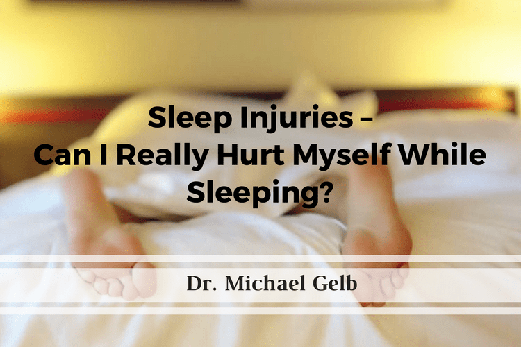 Sleep Injuries – Can I Really Hurt Myself While Sleeping?