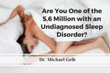 Are You One of the 5.6 Million with an Undiagnosed Sleep Disorder?