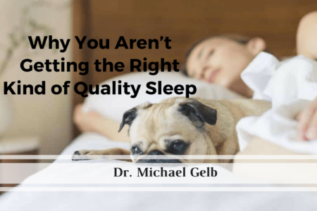 Why You Aren’t Getting the Right Kind of Quality Sleep