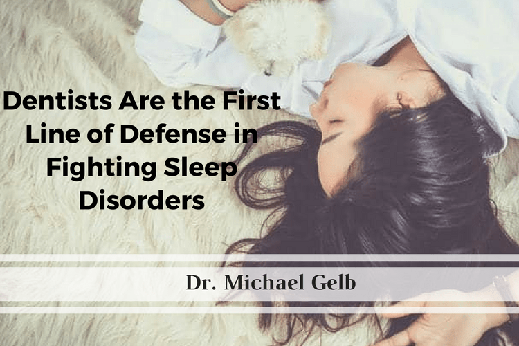 Dentists Are the First Line of Defense in Fighting Sleep Disorders