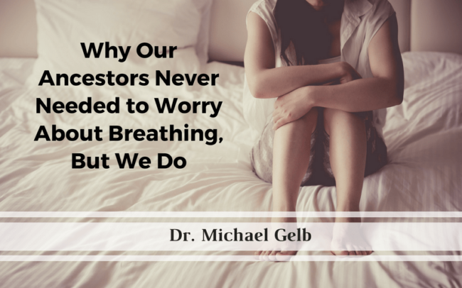 Why Our Ancestors Never Needed to Worry About Breathing, But We Do