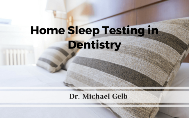 Home Sleep Testing in Dentistry Home Sleep Testing in Dentistry