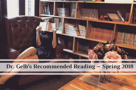 Dr. Gelb's Recommended Reading List - Spring 2018