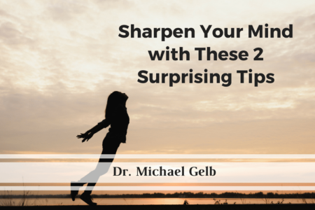 Sharpen Your Mind with These 2 Surprising Tips