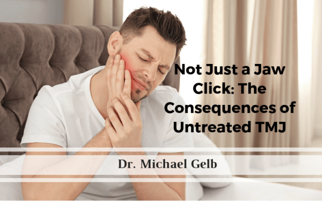 Not Just a Jaw Click: The Consequences of Untreated TMJ